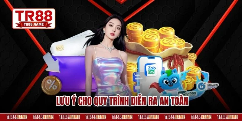 Lưu ý cho quy trình diễn ra an toàn